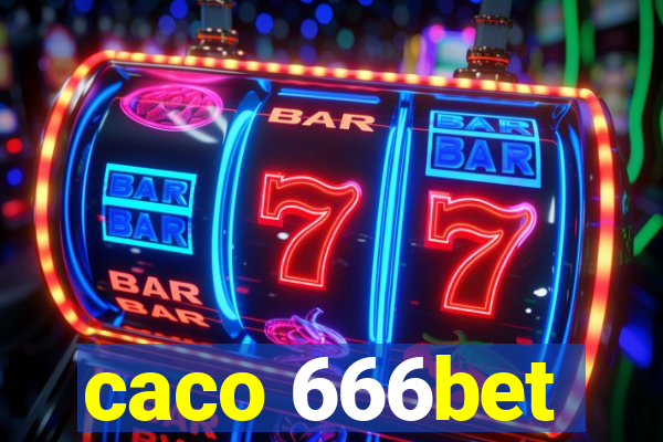 caco 666bet